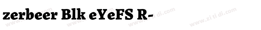 zerbeer Blk eYeFS R字体转换